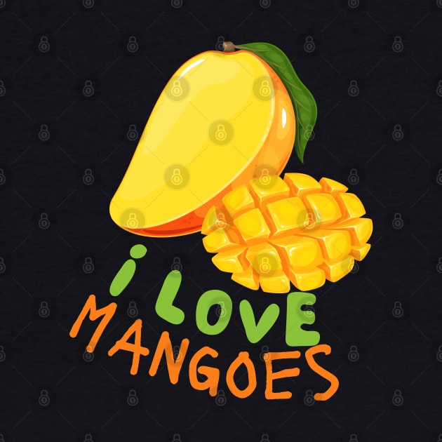 I Love Mangoes! by Random Prints